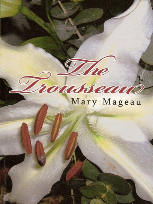 Title details for The Trousseau by Mary Mageau - Available